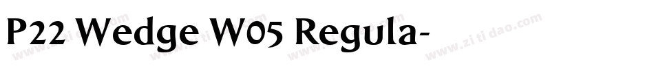 P22 Wedge W05 Regula字体转换